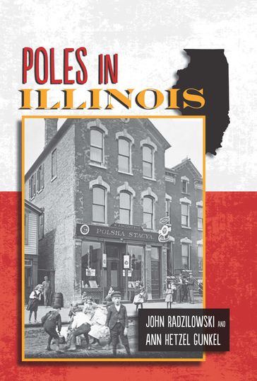 Poles in Illinois - Ann Hetzel Gunkel - John Radzilowski