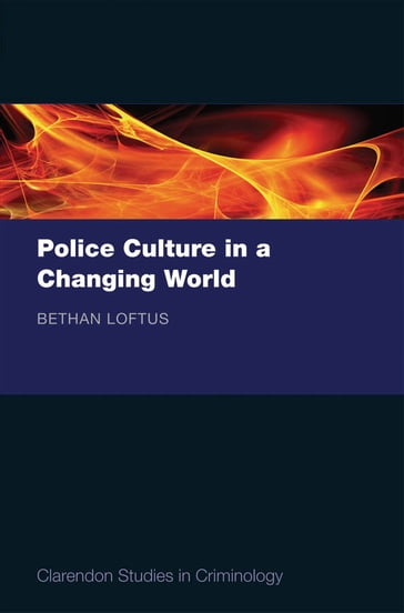 Police Culture in a Changing World - Bethan Loftus