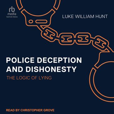 Police Deception and Dishonesty - Luke William Hunt
