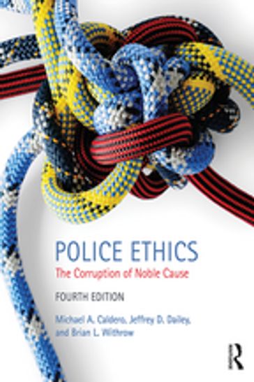 Police Ethics - Michael Caldero - Jeffrey Dailey - Brian Withrow