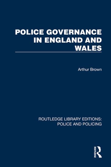 Police Governance in England and Wales - Arthur Brown