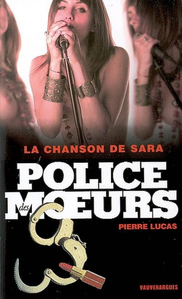 Police des moeurs n°182 La chanson de Sara - Pierre Lucas