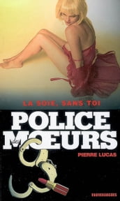 Police des moeurs n°184 La soie, sans toi