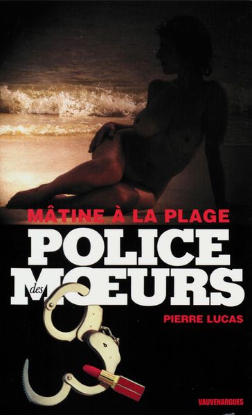 Police des moeurs n°208 Mâtine à la plage - Pierre Lucas