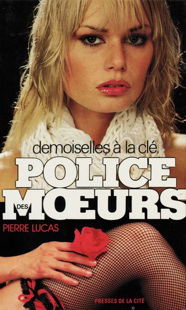 Police des moeurs n°27 Demoiselles à la clé - Pierre Lucas
