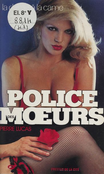 Police des mœurs : La Dame à la came - Pierre Lucas