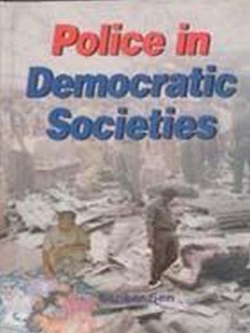 Police in Democratic Societies - Shanker Sen