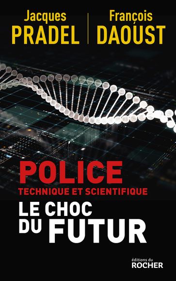 Police technique et scientifique - JACQUES PRADEL - François Daoust