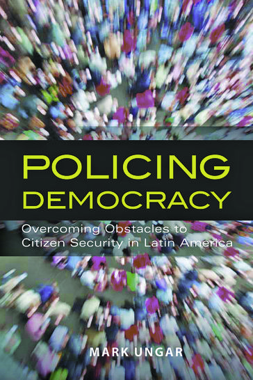 Policing Democracy - Mark Ungar