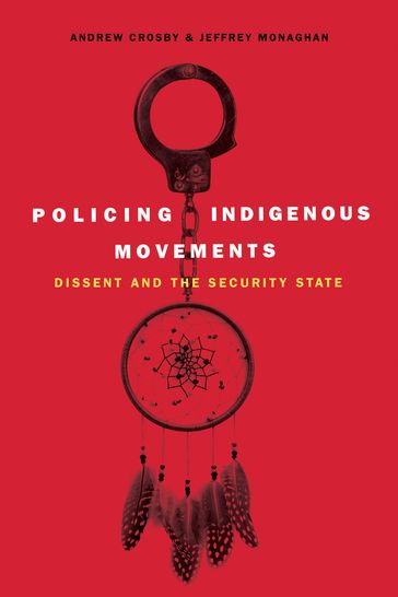 Policing Indigenous Movements - Andrew Crosby - Jeffrey Monaghan