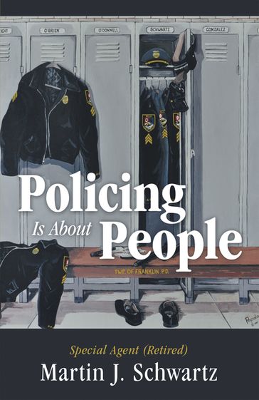 Policing Is About People - Martin J. Schwartz