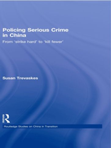 Policing Serious Crime in China - Susan Trevaskes