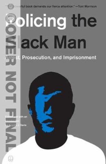 Policing the Black Man - Angela J. Davis - Bryan A. Stevenson