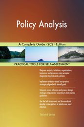 Policy Analysis A Complete Guide - 2021 Edition