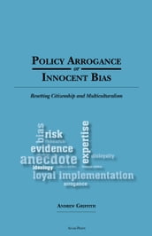 Policy Arrogance or Innocent Bias