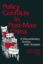 Policy Conflicts in Post-Mao China: A Documentary Survey with Analysis