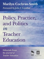 Policy, Practice, and Politics in Teacher Education