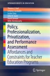 Policy, Professionalization, Privatization, and Performance Assessment