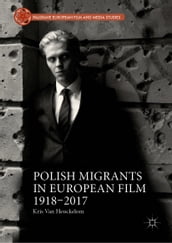 Polish Migrants in European Film 19182017