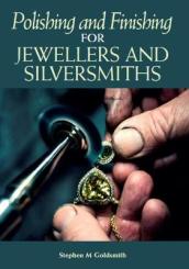 Polishing and Finishing for Jewellers and Silversmiths