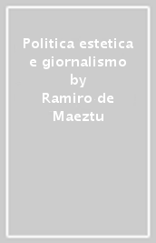 Politica estetica e giornalismo