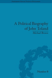 A Political Biography of John Toland