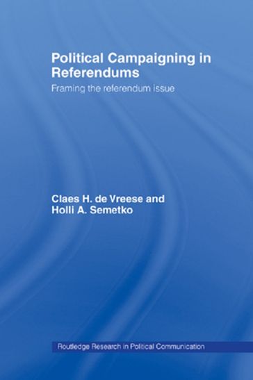 Political Campaigning in Referendums - Claes H. de Vreese - Holli A. Semetko