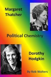 Political Chemistry: Margaret Thatcher and Dorothy Hodgkin