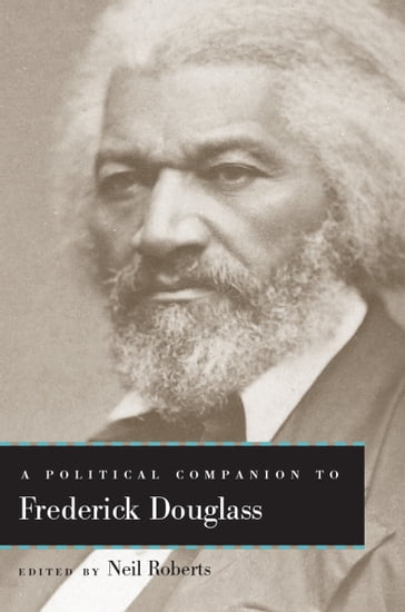 A Political Companion to Frederick Douglass - Neil Roberts