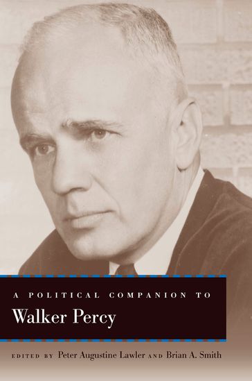 A Political Companion to Walker Percy - Brendan P. Purdy - Brian A. Smith - Elizabeth Amato - Farrell O