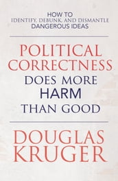 Political Correctness Does More Harm Than Good