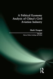 A Political Economy Analysis of China s Civil Aviation Industry