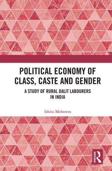 Political Economy of Class, Caste and Gender - Ishita Mehrotra