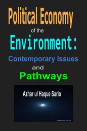 Political Economy of the Environment: Contemporary Issues and Pathways