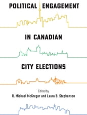 Political Engagement in Canadian City Elections