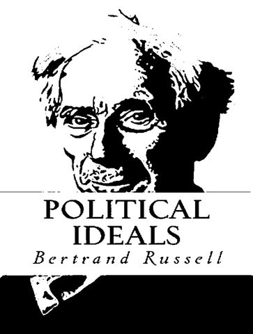 Political Ideals - Bertrand Russell