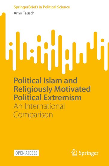 Political Islam and Religiously Motivated Political Extremism - Arno Tausch