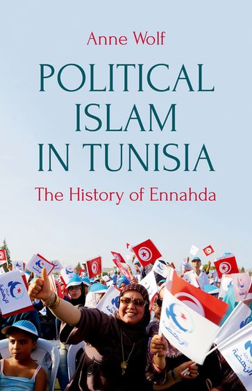 Political Islam in Tunisia - ANNE WOLF