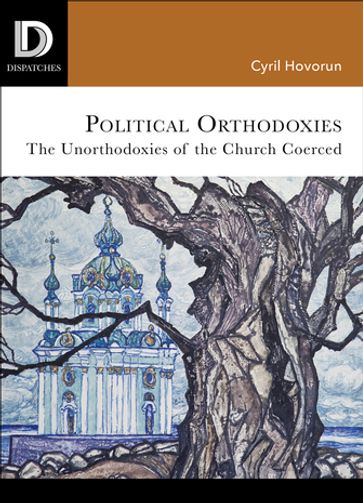 Political Orthodoxies - Cyril Hovorun