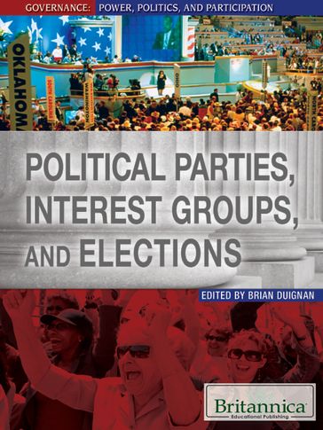 Political Parties, Interest Groups, and Elections - Brian Duignan