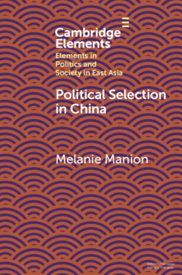 Political Selection in China - Melanie Manion