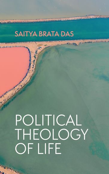 Political Theology of Life - Saitya Brata Das