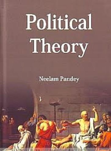 Political Theory - Neelam Pandey