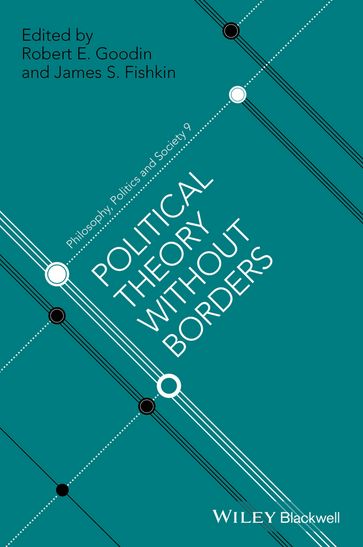 Political Theory Without Borders - Robert E. Goodin - James S. Fishkin