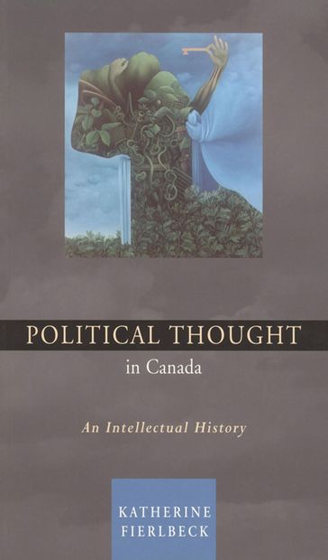 Political Thought in Canada - Katherine Fierlbeck