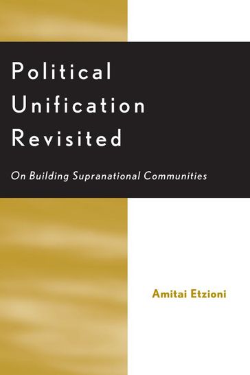 Political Unification Revisited - professor  George Washington University Amitai Etzioni - founder of the Society for the Adv