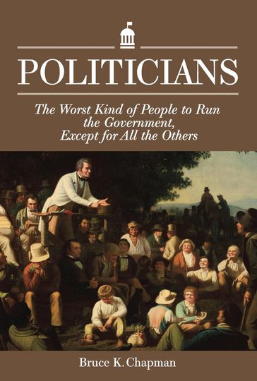 Politicians - Bruce K. Chapman