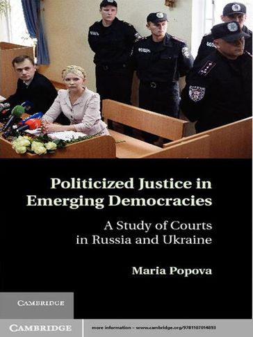 Politicized Justice in Emerging Democracies - Maria Popova