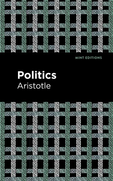 Politics - Aristotle - Mint Editions