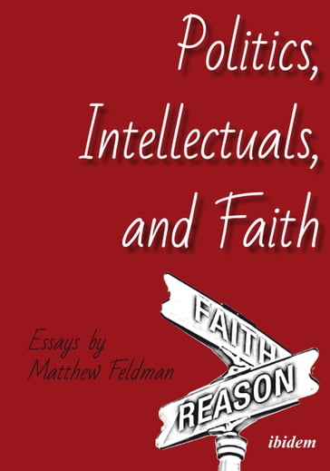 Politics, Intellectuals, and Faith - Andrea Rinaldi - Anna Castriota - Archie Henderson - Matthew Feldman